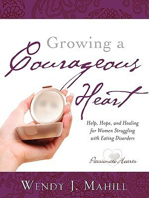 Growing a Courageous Heart(English, Paperback, Mahill Wendy J)