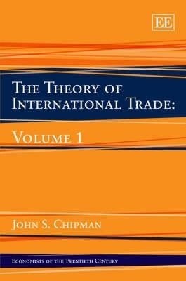 The Theory of International Trade: Volume 1(English, Hardcover, Chipman John S.)