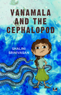 Vanamala and the Cephalpod(English, Paperback, Srinivasan Shalini)