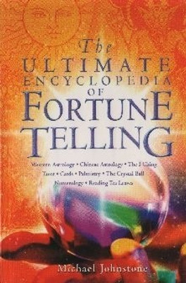 The Ultimate Encyclopedia Of Fortune Telling(English, Paperback, Michael John Stone)