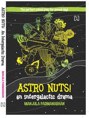 Astro-Nuts  - An Intergalactic Drama(English, Paperback, PADMANABHAN MANJULA)