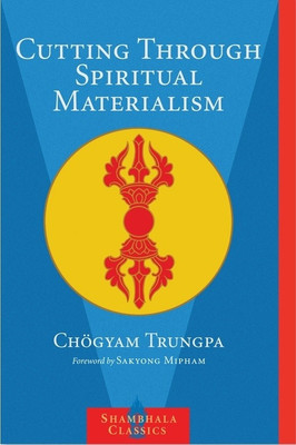 Cutting Through Spiritual Materialism(English, Paperback, CHOGYAM TRUNGPA)