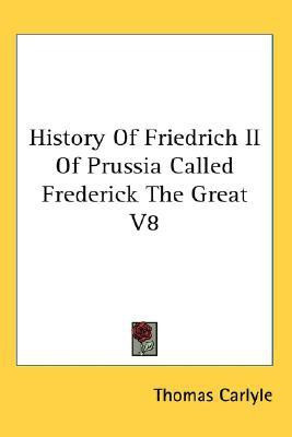 History Of Friedrich II Of Prussia Called Frederick The Great V8(English, Paperback, Carlyle Thomas)