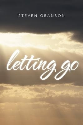 Letting Go(English, Paperback, Granson Steven)