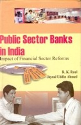 Public Sector Banks In India: Impact of Financial Sectors Reforms 01 Edition(English, Hardcover, Jayanal-uddin Ahmed R. K. Raul)