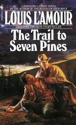 The Trail to Seven Pines(English, Electronic book text, L'Amour Louis)