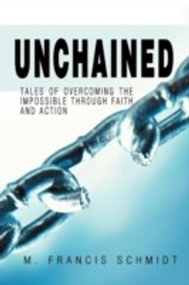 Unchained(English, Paperback, Schmidt M Francis)