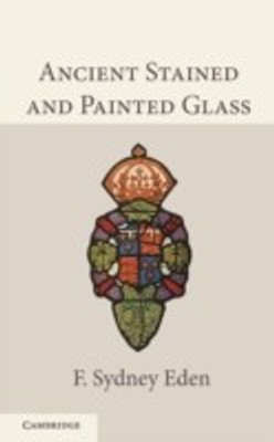 Ancient Stained and Painted Glass(English, Paperback, Eden F. Sydney)