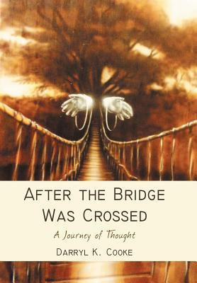 After the Bridge Was Crossed(English, Hardcover, Cooke Darryl K)