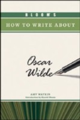 Bloom's How to Write About Oscar Wilde(English, Hardcover, Watkin Amy)
