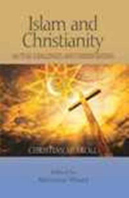 Islam And Christianity  - Mutual Challenges And Understanding(English, Hardcover, Akhtarul Wasey(Ed.))