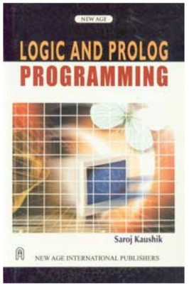 Logic and Prolog Programming 1st  Edition(English, Paperback, Saroj Kaushik)