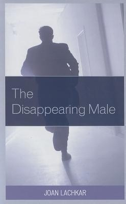 The Disappearing Male(English, Hardcover, Lachkar Joan)