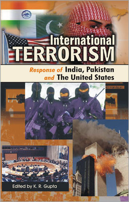 International Terrorism : Response of India, Pakistan and The United States ( Vol. 5 ) 01 Edition(English, Hardcover, K. R. Gupta)