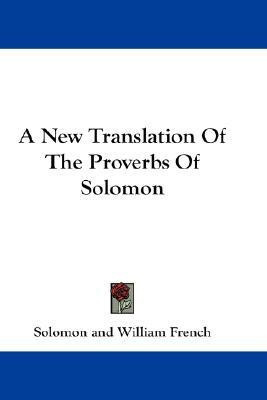 A New Translation Of The Proverbs Of Solomon(English, Paperback, Solomon Helen Chuck Evan Evan Helen Chuck Chuck Brian Maynard Brian)
