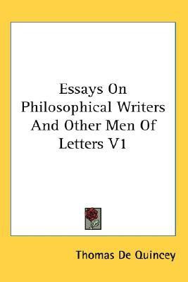Essays On Philosophical Writers And Other Men Of Letters V1(English, Paperback, De Quincey Thomas)