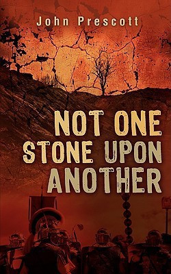 Not One Stone Upon Another(English, Paperback, Prescott John)