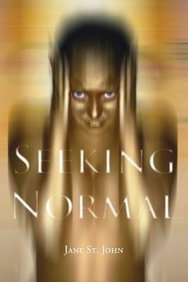 Seeking Normal(English, Paperback, Jane St John)