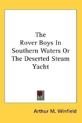 The Rover Boys In Southern Waters Or The Deserted Steam Yacht(English, Paperback, Winfield Arthur M)