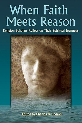 When Faith Meets Reason(English, Paperback, Hedrick Charles W.)