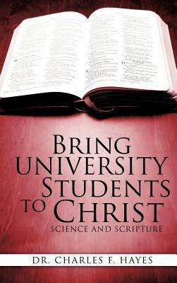 Bring University Students to Christ(English, Hardcover, Hayes Charles F Dr)