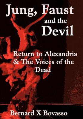 JUNG, FAUST and the DEVIL(English, Hardcover, Bovasso Bernard X)