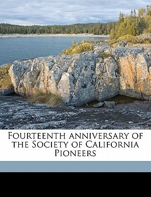 Fourteenth Anniversary of the Society of California Pioneers Volume 9, no. 17(English, Paperback, unknown)