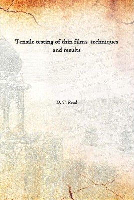 Tensile Testing Of Thin Films Techniques And Results(English, Hardcover, D. T. Read)