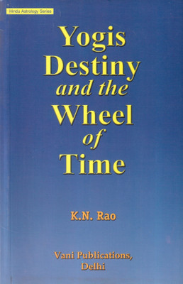 Yogis Destiny and the Wheel of Time(English, Hardcover, Rao K. N.)