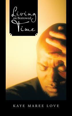 Living on Borrowed Time(English, Paperback, Maree Kaye)