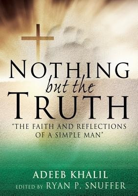Nothing But the Truth(English, Paperback, Khalil Adeeb)