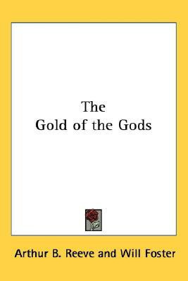 The Gold of the Gods(English, Paperback, Reeve Arthur B.)