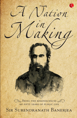 A Nation in Making(English, Paperback, Banerjea Surendranath Sir)