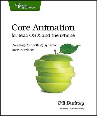 Core Animation for Mac OS X and the iPhone(English, Paperback, Dudney Bill)