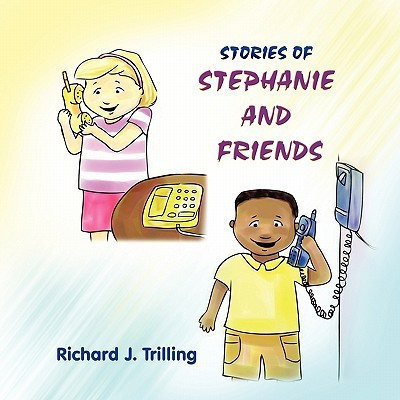 Stories of Stephanie and Friends(English, Paperback, Trilling Richard J)