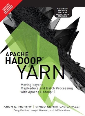 Apache Hadoop Yarn 2nd  Edition(English, Paperback, Jeff Markham, Arun C. Murthy, Doug Eadline, Vinod Kumar Vavilapalli, Joseph Niemiec, Neil Trevett)