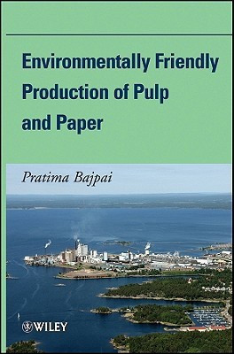 Environmentally Friendly Production of Pulp and Paper(English, Hardcover, Bajpai Pratima)