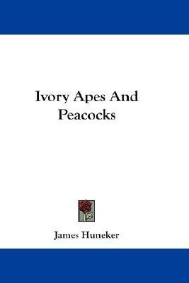 Ivory Apes And Peacocks(English, Paperback, Huneker James)