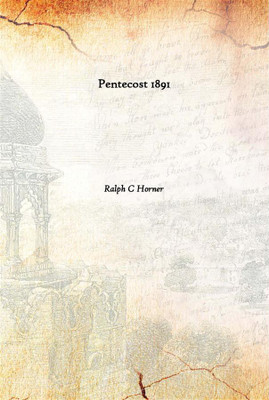 Pentecost 1891(English, Paperback, Ralph C Horner)