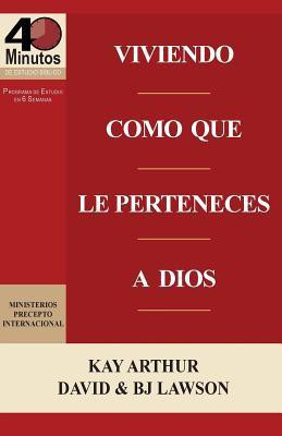Viviendo Como Que Le Perteneces a Dios / Living Like You Belong to God (40 Minute Bible Studies)(Spanish, Paperback, Arthur Kay)