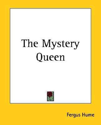 The Mystery Queen(English, Paperback, Hume Fergus W.)