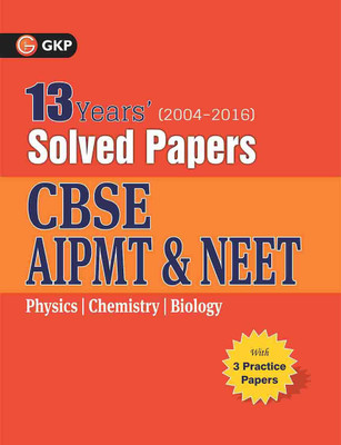 CBSE AIPMT & NEET - Physics / Chemistry / Biology  - 13 Years' (2004 - 2016) Solved Papers with 3 Practice Papers(English, Paperback, GKP)