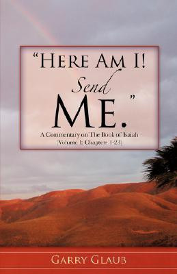 Here Am I! Send Me(English, Hardcover, Glaub Garry)