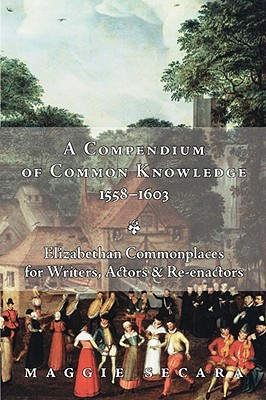 A Compendium of Common Knowledge 1558-1603(English, Paperback, Secara Maggie)