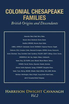 Colonial Chesapeake Families British Origins and Descendants(English, Paperback, Cavanagh Harrison Dwight)
