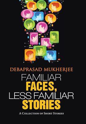 Familiar Faces, Less Familiar Stories(English, Hardcover, Mukherjee Debaprasad)