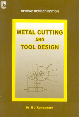 Metal Cutting and Tool Design, 2/e PB 2nd  Edition(English, Paperback, B J Rangnath)