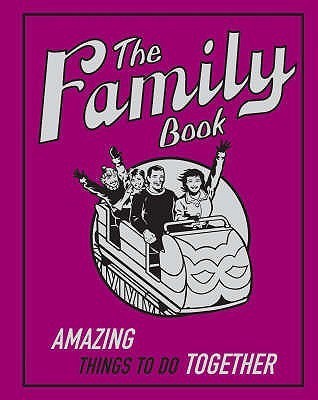 Family Book: Amazing Things to Do Together(English, Hardcover, unknown)