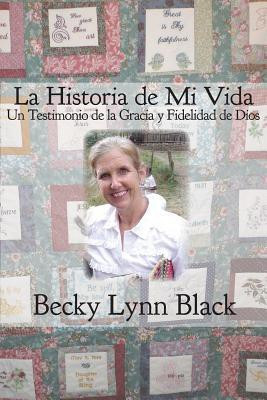 La Historia de Mi Vida(Spanish, Paperback, Black Becky Lynn)