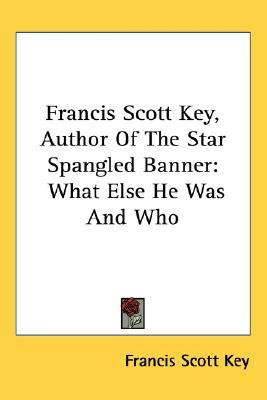 Francis Scott Key, Author Of The Star Spangled Banner(English, Paperback, Key Francis Scott)
